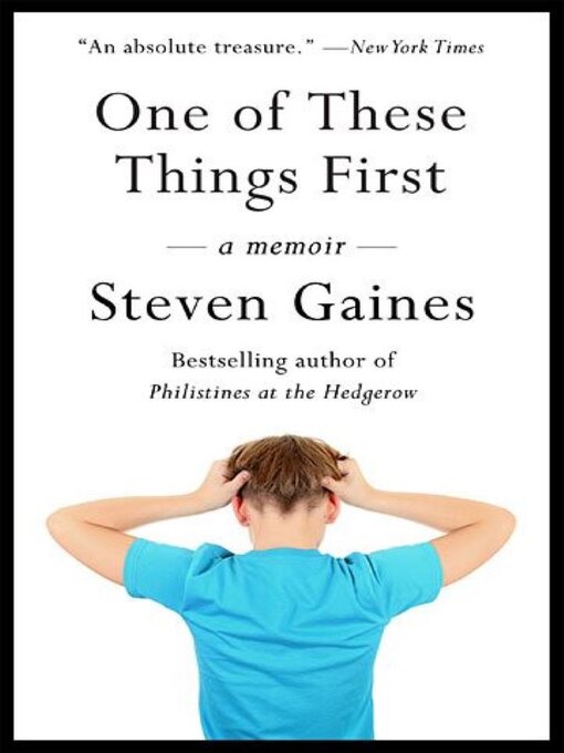 Title details for One of These Things First by Steven Gaines - Wait list